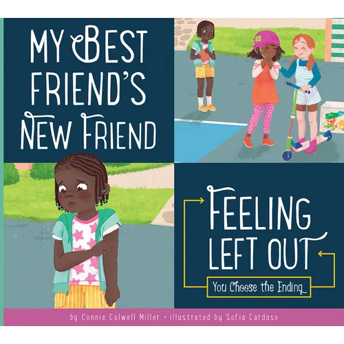 My Best Friend's New Friend: Feeling Left Out - Library Binding