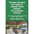 Cheap Houses for Sale in Hawaii Real Estate Foreclosed Homes: How to Invest in Real Estate Wholesaling Houses & REO Properties - Paperback