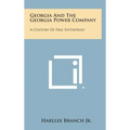 Georgia And The Georgia Power Company: A Century Of Free Enterprise! - Hardcover