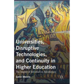 Universities, Disruptive Technologies, and Continuity in Higher Education: The Impact of Information Revolutions - Hardcover