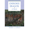 Cherokee Dragon: A Novel of the Real People - Paperback