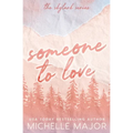 Someone To Love: A Small Town Romance - Paperback