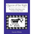 Queen of the Night. the Role of the Stars in the Creation of the Child - Paperback