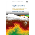 Map Librarianship: A Guide to Geoliteracy, Map and GIS Resources and Services - Paperback