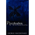 Phantastes: A Faerie Romance for Men and Women - Paperback