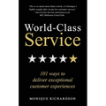 World Class Service: 101 ways to deliver exceptional customer experiences - Paperback