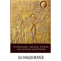 Tutankhamen: Amenism, Atenism, and Egyptian Monotheism - Paperback