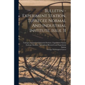 Bulletin - Experiment Station, Tuskegee Normal And Industrial Institute, Issue 31 - Paperback