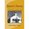 Jane's Story: The Experiences of a One-Room School Teacher, Willow Creek Elementary School, Siskiyou County, California, 1916-1917 - Paperback