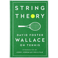 String Theory: David Foster Wallace on Tennis: A Library of America Special Publication - Hardcover