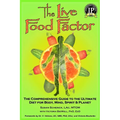 The Live Food Factor: The Comprehensive Guide to the Ultimate Diet for Body, Mind, Spirit & Planet - Paperback