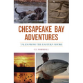 Chesapeake Bay Adventures: Tales from the Eastern Shore - Paperback