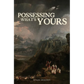 Possessing What's Yours - Paperback