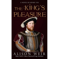 The King's Pleasure: A Novel of Henry VIII - Library Binding