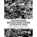 The Swedish Revolution Under Gustavus Vasa - Paperback