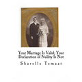Your Marriage Is Valid; Your Declaration of Nullity Is Not - Paperback
