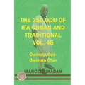 The 256 Odu of Ifa Cuban and Traditional Vol.48 Owonrin OŞe-Owonrin Ofun - Paperback