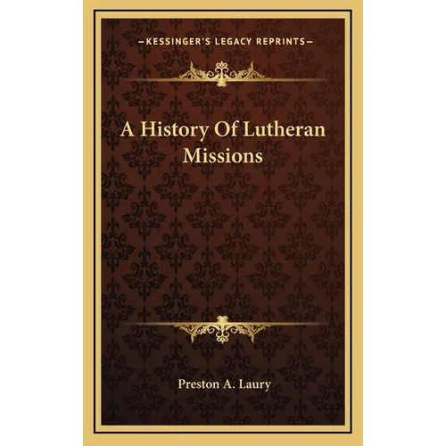 A History Of Lutheran Missions - Hardcover