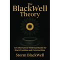 The BlackWell Theory: An Alternative Wellness Model for Black Families and Communities - Paperback