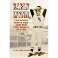 Early Wynn, the Go-Go White Sox and the 1959 World Series - Paperback