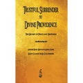 Trustful Surrender to Divine Providence: The Secret of Peace and Happiness - Hardcover