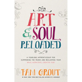 Art & Soul, Reloaded: A Yearlong Apprenticeship for Summoning the Muses and Reclaiming Your Bold, Audacious, Creative Side - Paperback