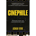 Cinephile: Interviews, Essays, and Tales from the Red Carpet (Stories of Iconic Stars, Book for Movie Lovers) - Paperback