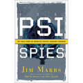 Psi Spies: The True Story of America's Psychic Warfare Program - Paperback