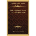 Pope Gregory VII And The Theocratic State - Hardcover