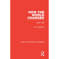 How the World Changed: Volume 1 1900-1939 - Paperback