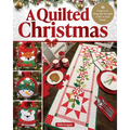 A Quilted Christmas: 16 Projects to Bring the Warmth of the Season Home - Paperback