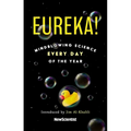 Eureka!: Mindblowing Science Every Day of the Year - Paperback