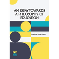 An Essay Towards A Philosophy Of Education: A Liberal Education For All - Paperback