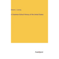 A Grammar-School History of the United States - Hardcover