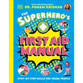 The Superhero's First Aid Manual: Step-By-Step Skills for Young People - Hardcover
