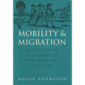 Mobility and Migration: East Anglian Founders of New England, 1629-1640 - Paperback