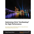 Optimizing Citrix(R) XenDesktop(R) for High Performance - Paperback