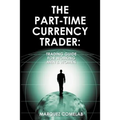 The Part-Time Currency Trader - Paperback