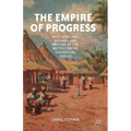 The Empire of Progress: West Africans, Indians, and Britons at the British Empire Exhibition, 1924-25 - Hardcover