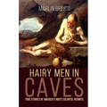 Hairy Men in Caves: True Stories of America's Most Colorful Hermits - Paperback