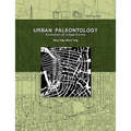 Urban Paleontology: Evolution of Urban Forms - Paperback