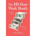 The 10-Hour Work Month: Automate with AI to Get Rich Doing Less - Paperback
