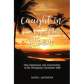 Caught in the Eye of the Storm: Fear, Dissension, and Insurrection in the Philippines, December 1989 - Paperback