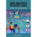 Data Analytics and Machine Learning For Students - Paperback