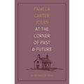 At the Corner of Past and Future: A Collection of Life Stories - Paperback
