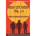 MEAN LOU GREEN Vol. 1-3: Only Outlaws are Free - Paperback