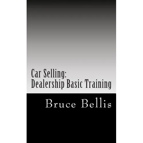 Car Selling: Dealership Basic Training - Paperback
