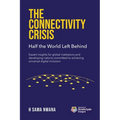 The Connectivity Crisis: Half the World Left Behind - Paperback
