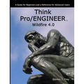 Think Pro/ENGINEER Wildfire 4.0 - Paperback