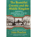 The Beautiful Country and the Middle Kingdom: America and China, 1776 to the Present - Paperback